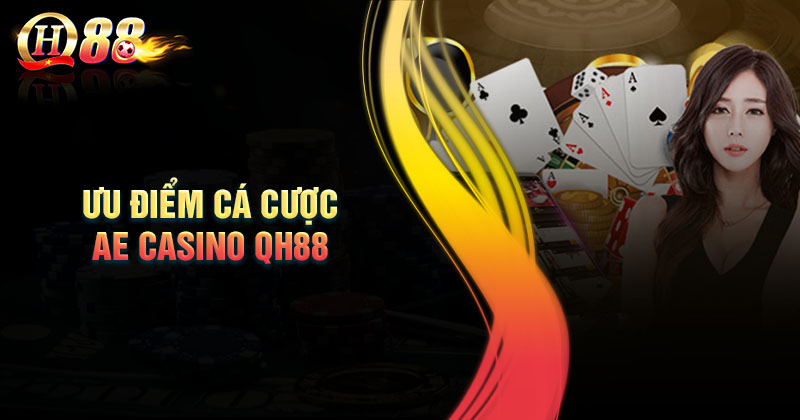 Điểm gây dựng nên thương hiệu AE Casino QH88