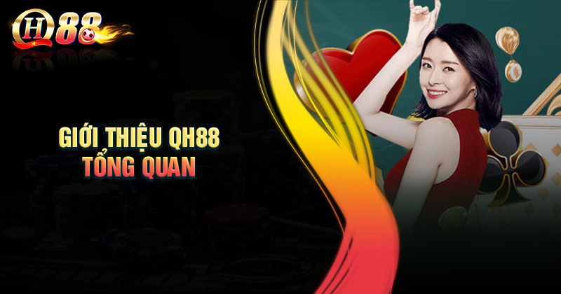 Giới thiệu QH88 tổng quan