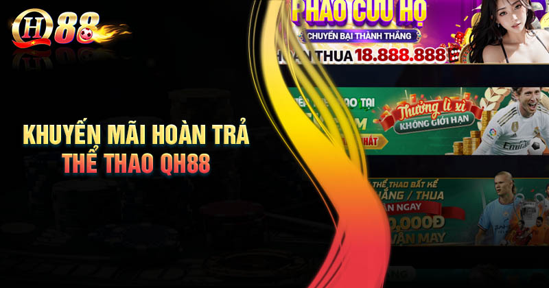 Giới thiệu về khuyến mãi hoàn trả thể thao QH88