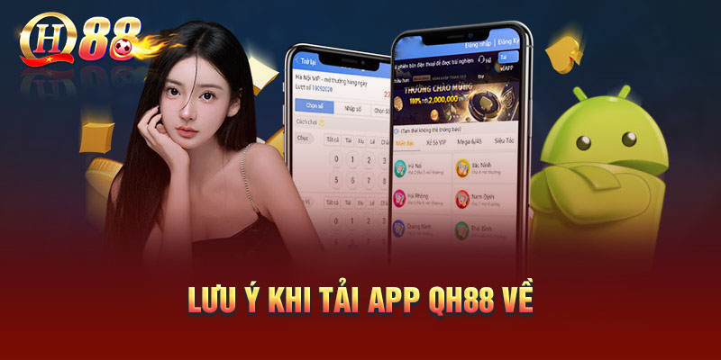 luu-y-quan-trong-khi-tai-app-qh88-ve-dien-thoai